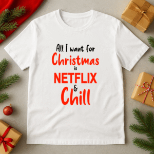 Tricou Unisex All i want for Christmas is Netflix and chill