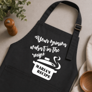 Sort Personalizat Bucatarie „Your Opinion Wasn't in the Recipe”