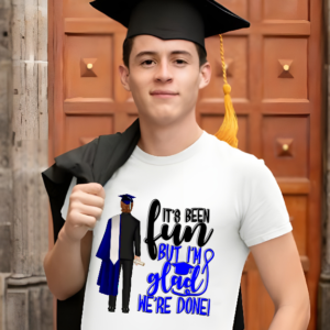 Tricou Absolvent, Glad We're Done